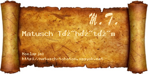 Matusch Töhötöm névjegykártya